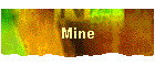 Mine